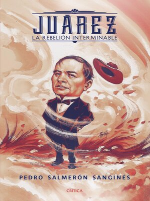 cover image of Juárez. La rebelión interminable